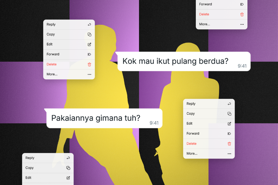 Gambar ilustrasi: Teks bertuliskan "Kok mau ikut pulang berdua?" dan "Pakaiannya gimana tuh?" dengan opsi "Delete" di sekitarnya. Teks-teks itu menimpa siluet dua orang berwarna kuning dengan latar belakang persegi seperti papan catur berwarna hitam dan ungu.